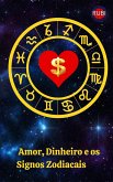 Dinheiro, Amor e os Signos Zodiacais (eBook, ePUB)