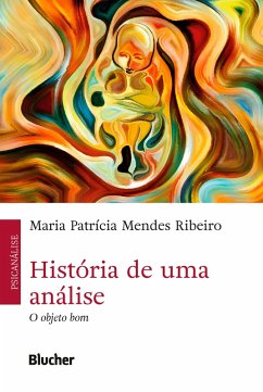 História de uma análise (eBook, ePUB) - Ribeiro, Maria Patrícia Mendes
