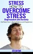 Stress: How to Overcome Stress,... - Bild 1