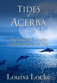 Tides of Acerba: Paradisi Chronicles (Caelestis Series, #4) (eBook, ePUB) - Locke, Louisa