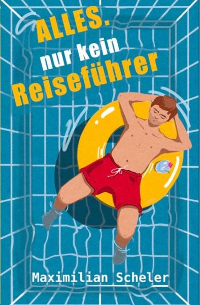 Alles. Nur kein Reiseführer (eBook, ePUB) Alles. Nur kein Reiseführer (eBook, ePUB)