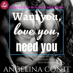 Want you, love you, need you: Harter Bad Boy, weicher Kern (GiB 2) (MP3-Download) - Conti, Angelina