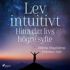 Lev intuitivt : Hitta ditt livs högre syfte (MP3-Download) - Ivekrans-Nätt, Helena-Magdalena