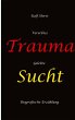 Vererbtes Trauma - Gelebte Sucht -... - Bild 1