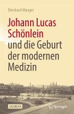 Johann Lucas Schönlein und die Geburt der modernen Medizin