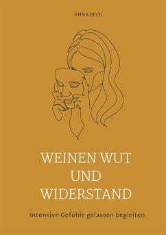 Weinen, Wut und Widerstand - Beck, Anna