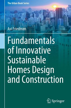 Fundamentals of Innovative Sustainable Homes Design and Construction - Friedman, Avi