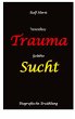 Vererbtes Trauma - Gelebte Sucht -... - Bild 1