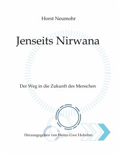 Jenseits Nirwana - Von außersinnlichen Erfahrungen und dem Zustand jenseits der Ich-Losigkeit - Neumohr, Horst