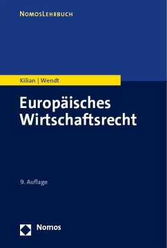 Europäisches Wirtschaftsrecht - Kilian, Wolfgang;Wendt, Domenik Henning