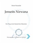 Jenseits Nirwana - Von außersinnlichen Erfahrungen und dem Zustand jenseits der Ich-Losigkeit