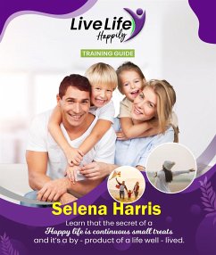 Live Life Happily Training Guide (fixed-layout eBook, ePUB) - Harris, Selena