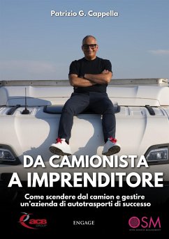 Da Camionista a Imprenditore (eBook, ePUB) - Patrizio Cappella, G.