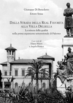 Dalla Strada della Real Favorita alla Villa Deliella (eBook, PDF) - Di Benedetto, Giuseppe; Sessa, Ettore