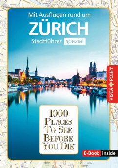 1000 Places To See Before You Die - Zürich (eBook, ePUB) - Rebensburg, Lilli; Rotter, Julia