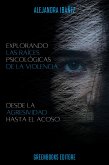 Explorando Las Raices Psicologicas De La Violencia (eBook, ePUB)