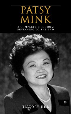 Patsy Mink: A Complete Life from Beginning to the End (eBook, ePUB) - Hub, History