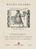 Colloqui con quattordici artisti del Seicento europeo (eBook, ePUB)