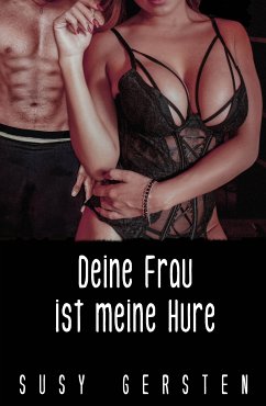 Deine Frau ist meine Hure (eBook, ePUB) - Gersten, Susy