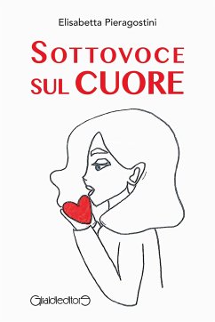 Sottovoce sul cuore (eBook, ePUB) - Pieragostini, Elisabetta