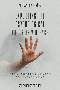 Exploring the Psychological Roots of Violence (eBook, ePUB) - Ibañez, Alejandra