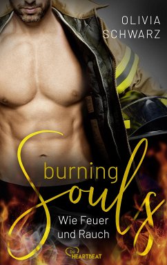 Wie Feuer und Rauch / Burning Souls Bd.1 (eBook, ePUB) - Schwarz, Olivia