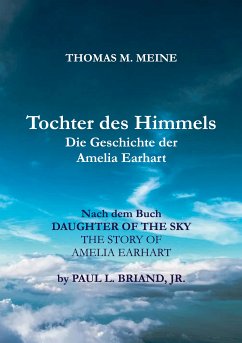 TOCHTER DES HIMMELS - Die Geschichte der Amelia Earhardt (eBook, ePUB)