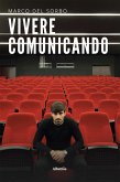 Vivere comunicando (eBook, ePUB)