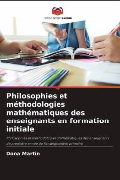 Philosophies et méthodologies mathématiques des enseignants en formation initiale - Martin, Dona