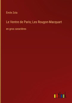 Le Ventre de Paris; Les Rougon-Macquart - Zola, Émile