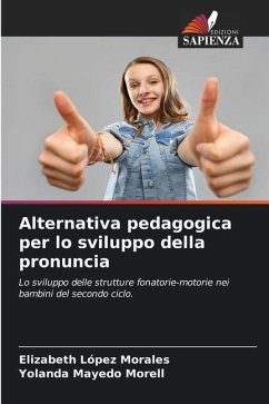 Alternativa pedagogica per lo sviluppo della pronuncia - López Morales, Elizabeth;Mayedo Morell, Yolanda