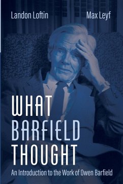 What Barfield Thought - Loftin, Landon; Leyf, Max