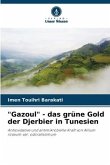 &quote;Gazoul&quote; - das grüne Gold der Djerbier in Tunesien