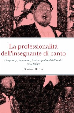 La professionalità dell'insegnante di canto - D'Urso, Graziano