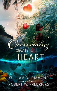 Overcoming Gravity of the Heart - Diamond, William M.; Fredricks, Robert W.