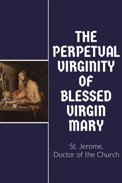 The Perpetual Virginity of Blessed Mary The Perpetual Virginity of Blessed Mary