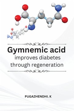 Gymnemic acid improves diabetes through Regeneration - K, Pugazhendhi