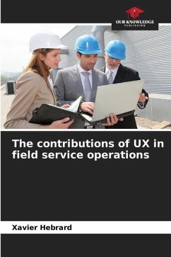 The contributions of UX in field service operations - Hebrard, Xavier