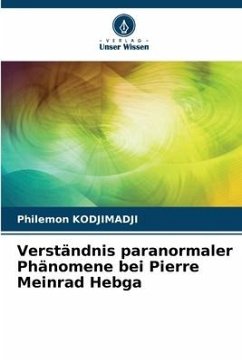 Verständnis paranormaler Phänomene bei Pierre Meinrad Hebga - KODJIMADJI, Philemon