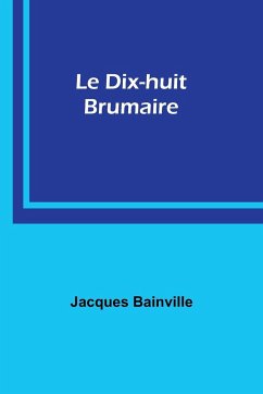Le Dix-huit Brumaire - Bainville, Jacques