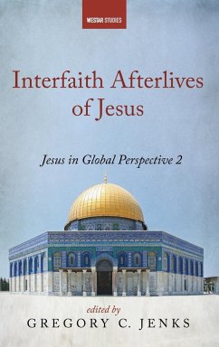 Interfaith Afterlives of Jesus - Dewey, Arthur J.