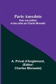 Paris Anecdote; Avec une préface et des notes par Charles Monselet