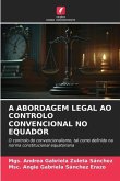 A ABORDAGEM LEGAL AO CONTROLO CONVENCIONAL NO EQUADOR