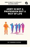 Army Is Not a Profession but a Way of Life