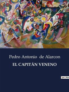 EL CAPITÁN VENENO - De Alarcon, Pedro Antonio