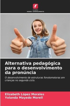 Alternativa pedagógica para o desenvolvimento da pronúncia - López Morales, Elizabeth;Mayedo Morell, Yolanda