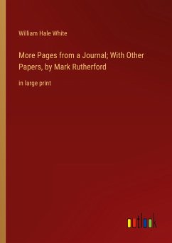 More Pages from a Journal; With Other Papers, by Mark Rutherford