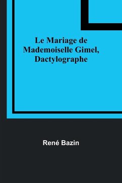Le Mariage de Mademoiselle Gimel, Dactylographe - Bazin, René