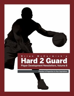 Brian McCormick Hard2Guard Player Development Newsletters, Volume 8 - McCormick, Brian