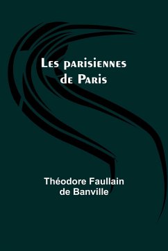 Les parisiennes de Paris - Banville, Théodore Faullain